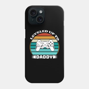 Leveled up to Daddy Phone Case