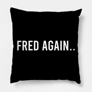 FRED AGAIN Pillow