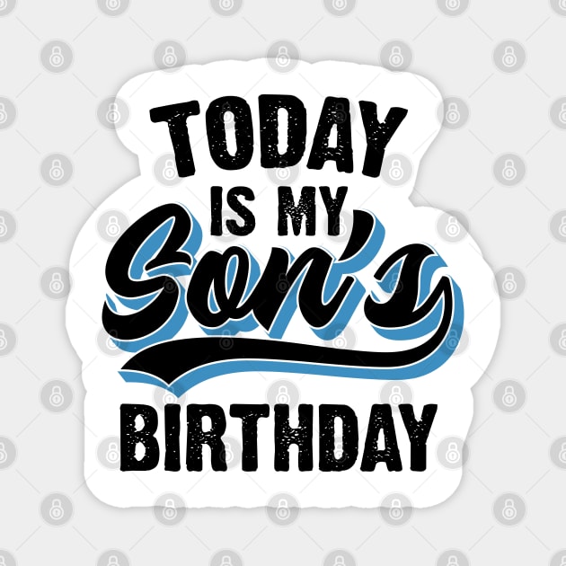 Today Is My Son's Birthday Magnet by Emma