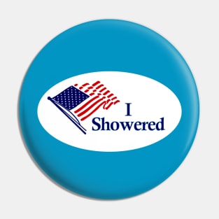 I Showered - Voting Sticker Design Pin