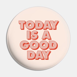 Today is a Good Day in Red and Peach Fuzz Pin