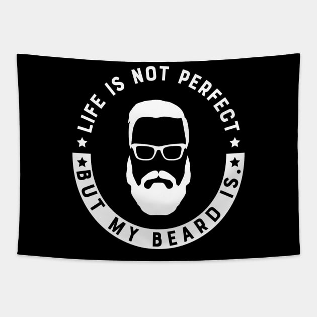 Beard - Life is not perfect but my beard is Tapestry by KC Happy Shop