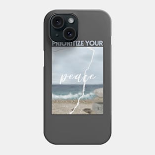 Prioritize your peace Phone Case