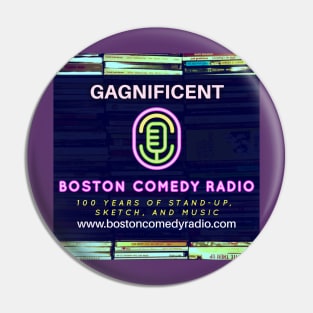 Boston Comedy Radio - Gagnificent! Pin