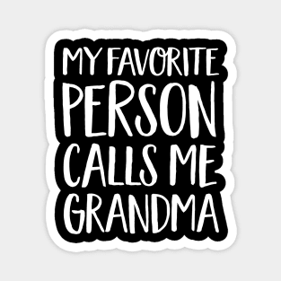 Grandma Gift - My Favorite Person Calls Me Grandma Magnet