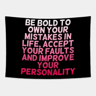 Be bold to own your mistakes in Life, accept your faults and improve your personality Tapestry