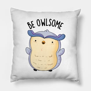 Be Owlsome Funny Owl Puns Pillow