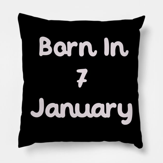 Born In 7 January Pillow by Fandie