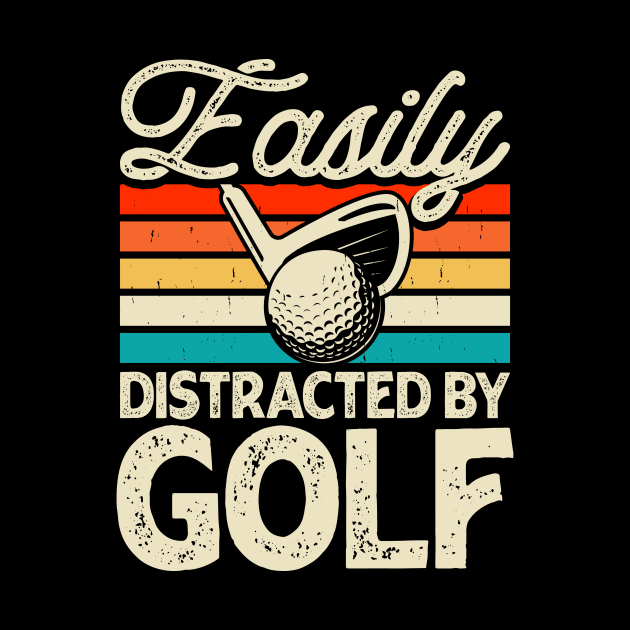 Easily Distracted By Golf T Shirt For Women Men T-Shirt by Pretr=ty