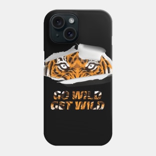 GO WILD GET WILD TIGER DESIGN Phone Case