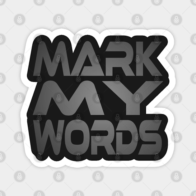 Mark My Words Idium Series Magnet by Village Values