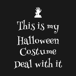 This is my Halloween costume deal with it T-Shirt