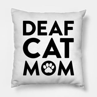 Deaf Cat Mom Pillow