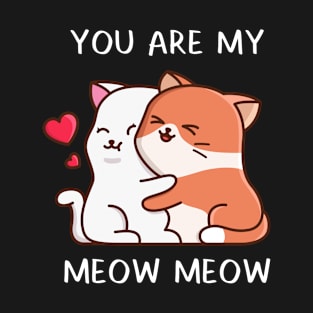 You Are My Meow Meow Valentine's Day Partner T-Shirt