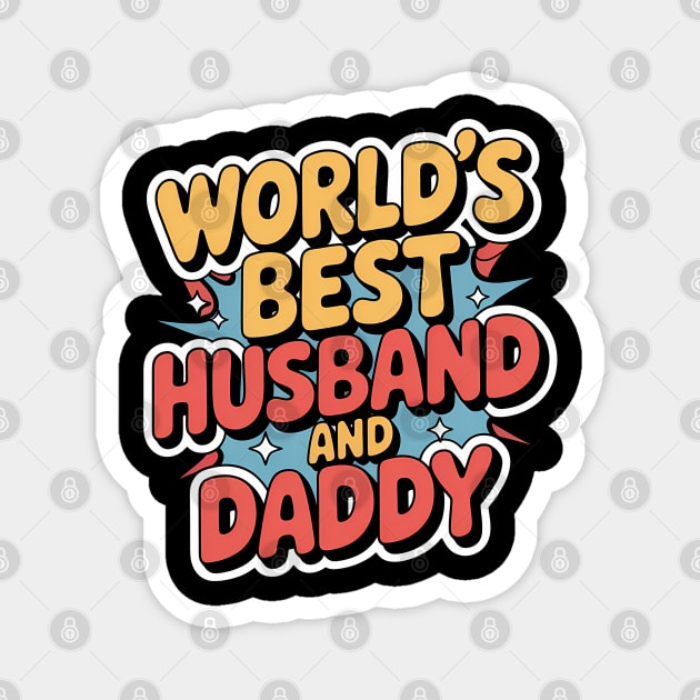 World's Best Husband & Daddy Fathers Gift Magnet by The Fatherhood Brand
