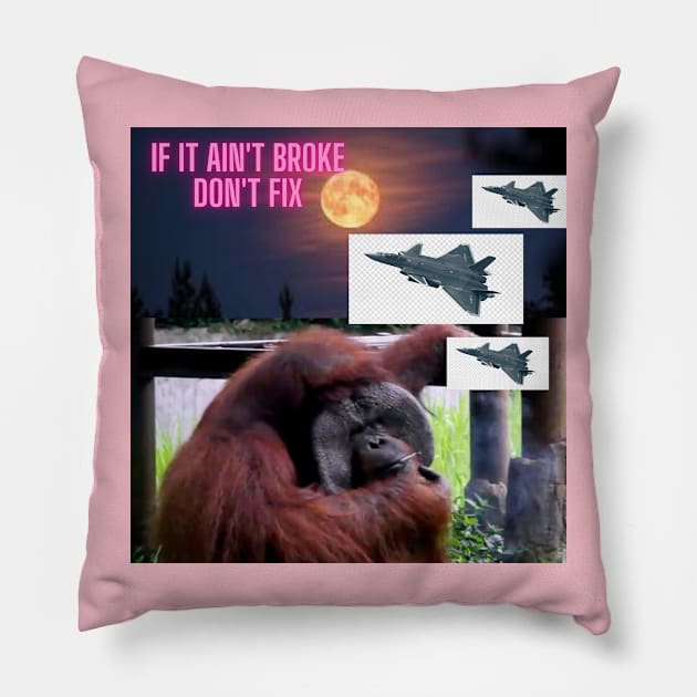 If it ain't broke don't fix it Pillow by AquaOutlet