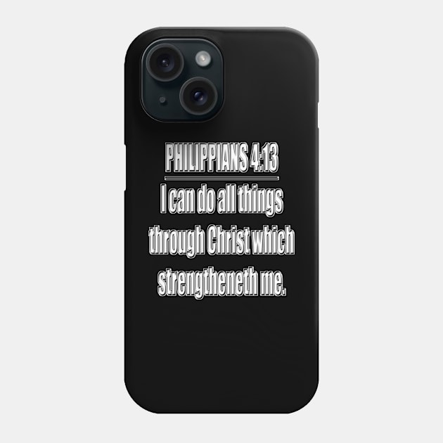 Philippians 4:13 King James Version (KJV) Bible Verse Typography Phone Case by Holy Bible Verses