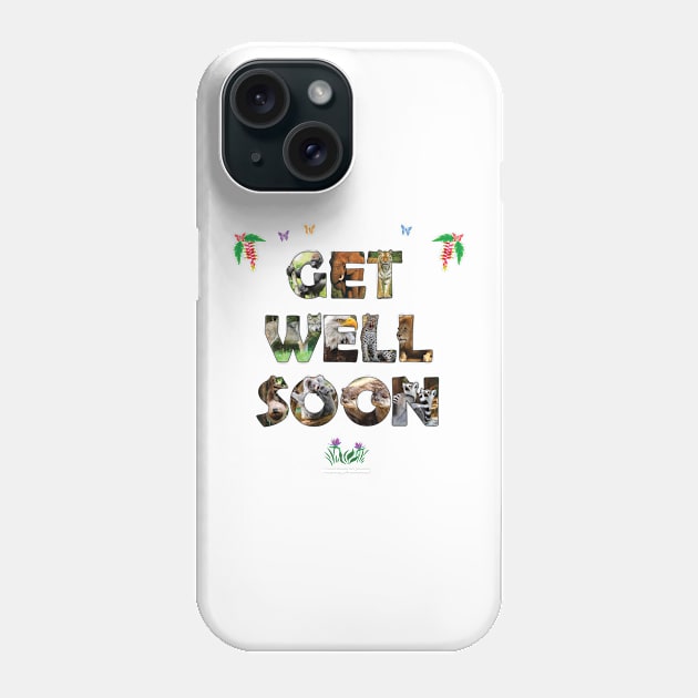 Get Well Soon - wildlife designs oil painting word art Phone Case by DawnDesignsWordArt