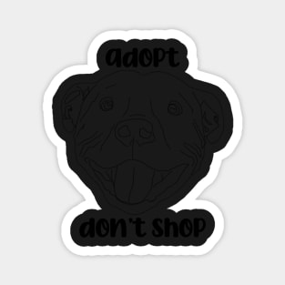 ADOPT DON'T SHOP! Magnet