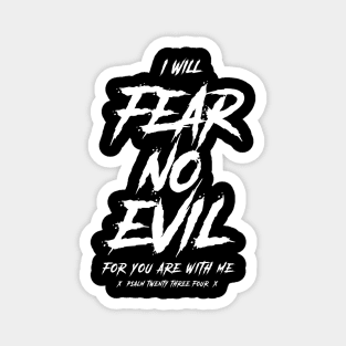 I will fear no evil, for you are with me, psalm 23:4 bible verse Magnet
