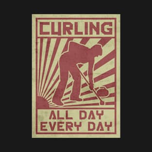 Curling. All Day All Night. T-Shirt