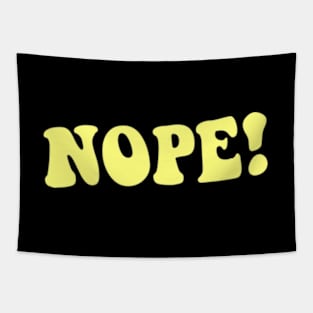 Nope! Funny Dad Tee Tapestry