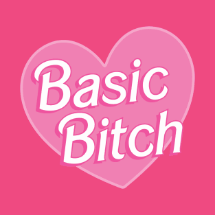 Basic Bitch T-Shirt