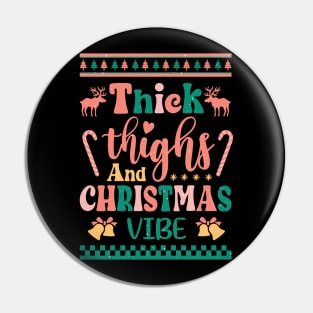 Thick Thighs and  Christmas vibes Pin