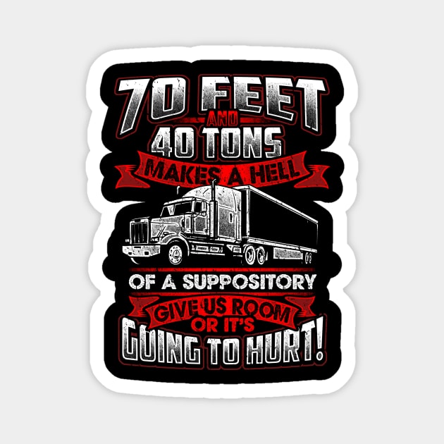 Funny Truck Driver Shirt Trucker Give Us Room Suppository Magnet by vicentadarrick16372