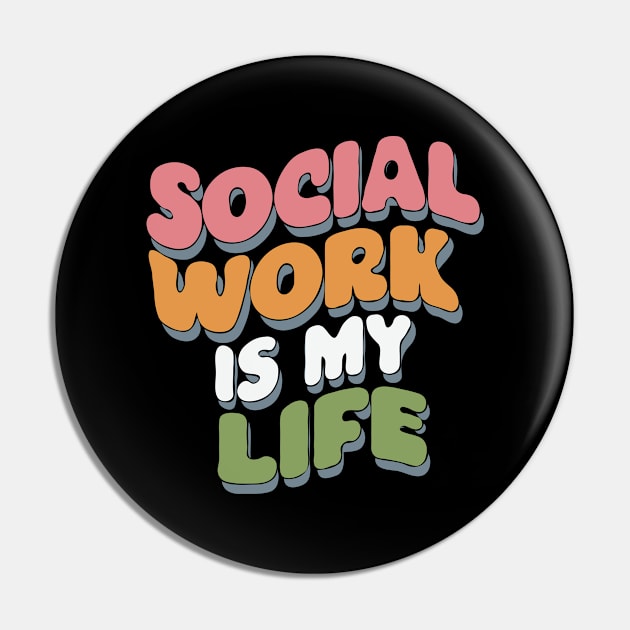 Social Work Is My Life, Social Worker Pin by Chrislkf