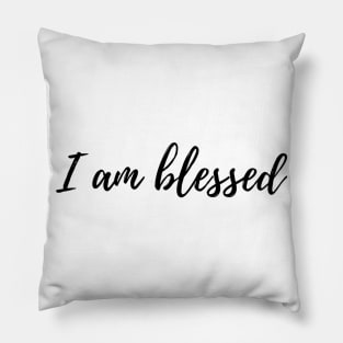 I am Blessed Quote Pillow