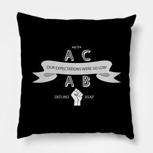 ACAB Our Expectations Were So Low Black Lives Matter Pillow