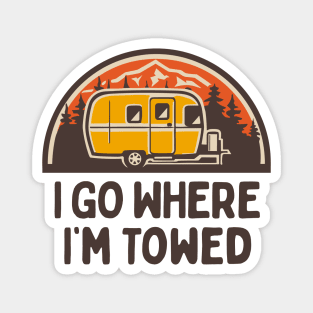 Vintage Camper Trailer In The Mountains: I Go Where I'm Towed Magnet