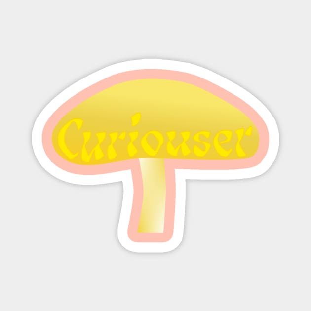 Curiouser Yellow Mushroom from Alice in Wonderland - Pink Magnet by Lyrical Parser