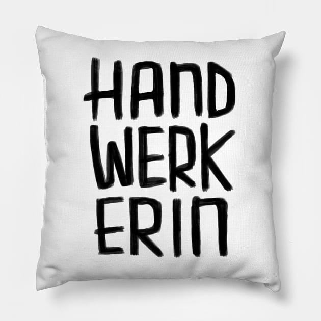 Handwerkerin, weiblich / female Handwerker Pillow by badlydrawnbabe