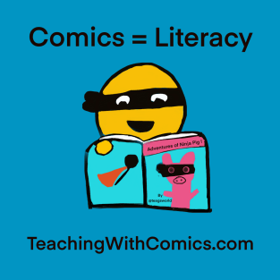 Comics = Literacy T-Shirt