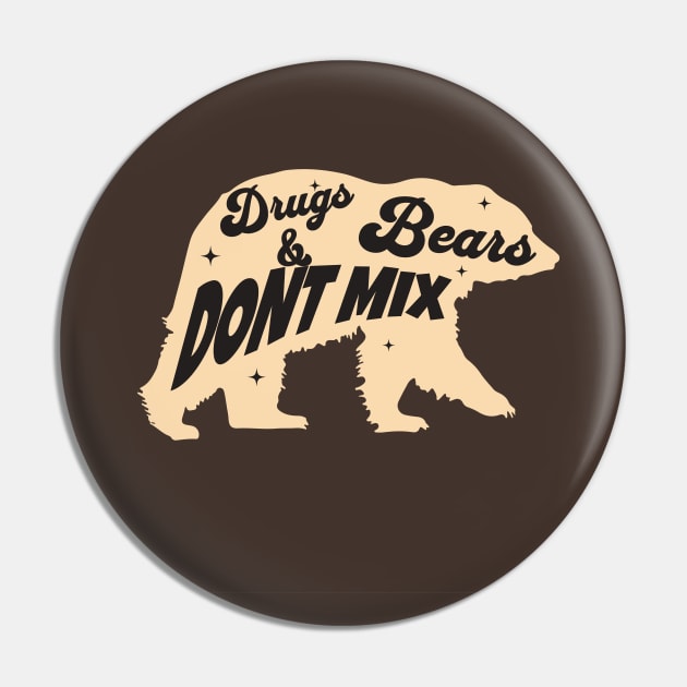 Drugs and bears do NOT mix Pin by Farm Road Mercantile 