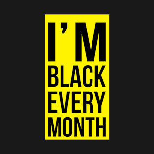 Black Every Month T-Shirt