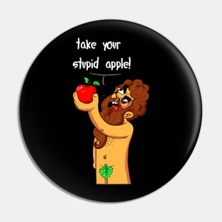 take your stupid apple - cartoon character adam - shirt design Pin