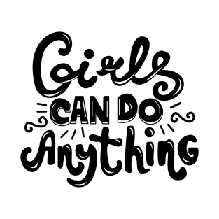 Girls Can Do Anything Feminist T-Shirt