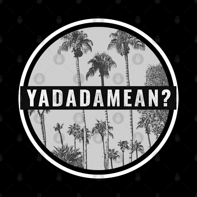 Yadadamean by Freckle Face