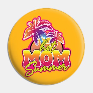 Hot Mom Summer Pin