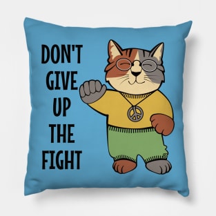 Don't Give Up the Fight Pillow