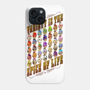 Variety is the spice of life Phone Case