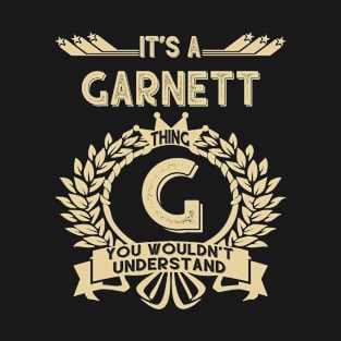 Garnett Name - It Is A Garnett Thing You Wouldn't Understand T-Shirt