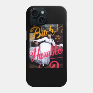 Be humble Phone Case