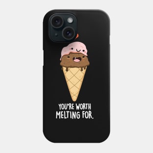 You're Worth Melting For Funny Food Pun Phone Case