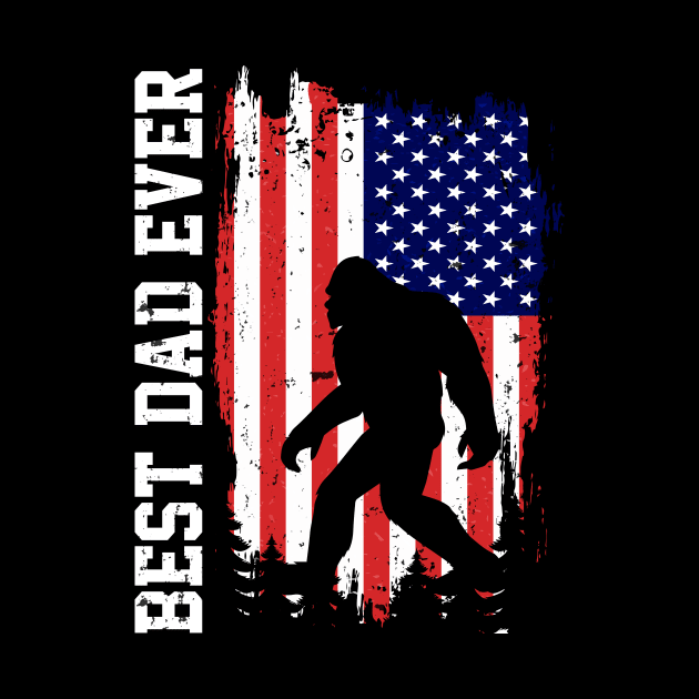 Best Dad Ever US Flag Bigfoot Sasquatch Gift by Teewyld