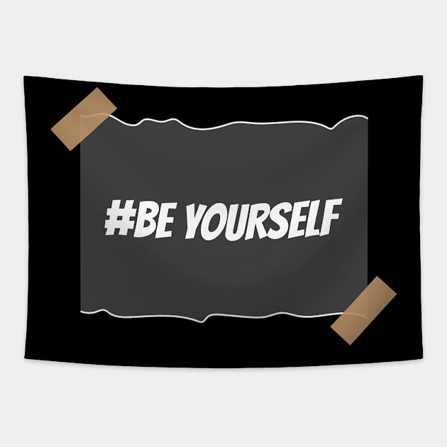 Be Yourself Tapestry by LAMUS