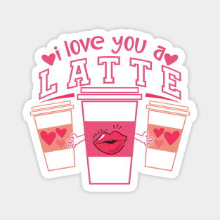 I Love You A Latte Magnet